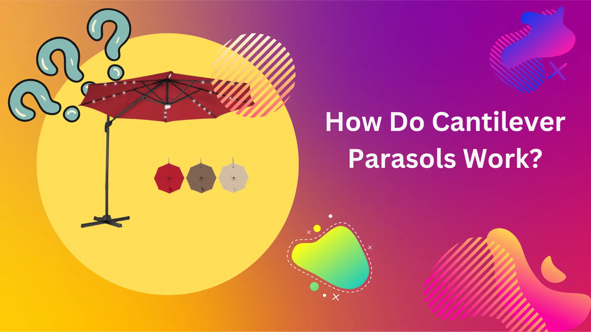 How Do Cantilever Parasols Work
