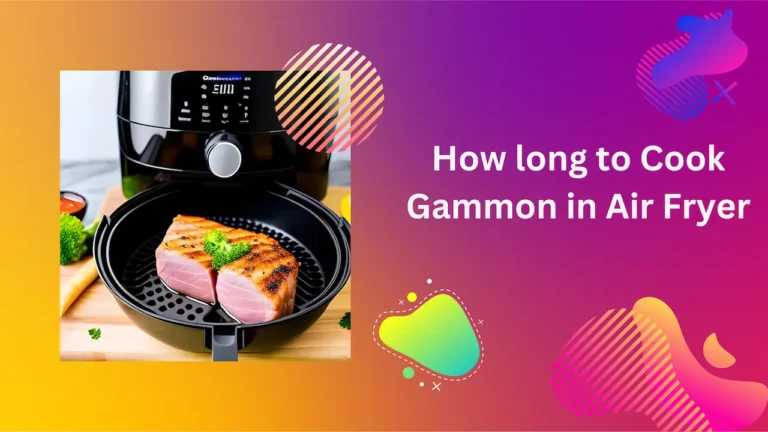 How long to Cook Gammon in Air Fryer