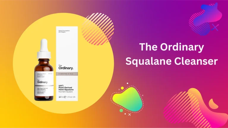The Ordinary Squalane Cleanser: Effective Skincare Solution