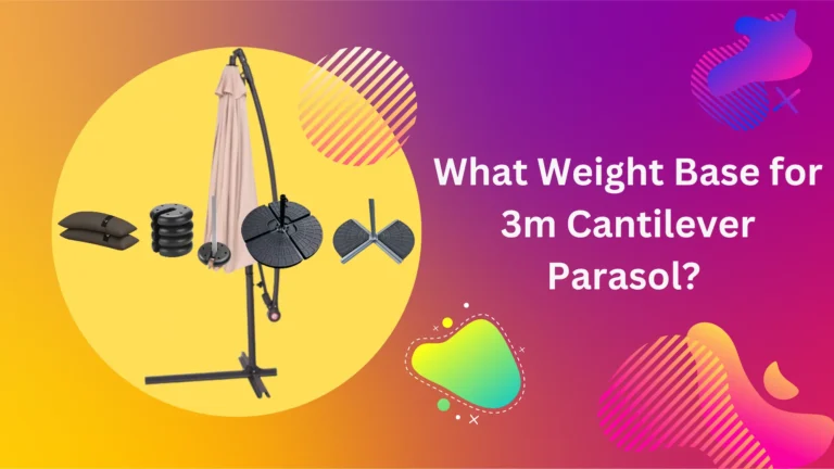 What Weight Base for 3m Cantilever Parasol