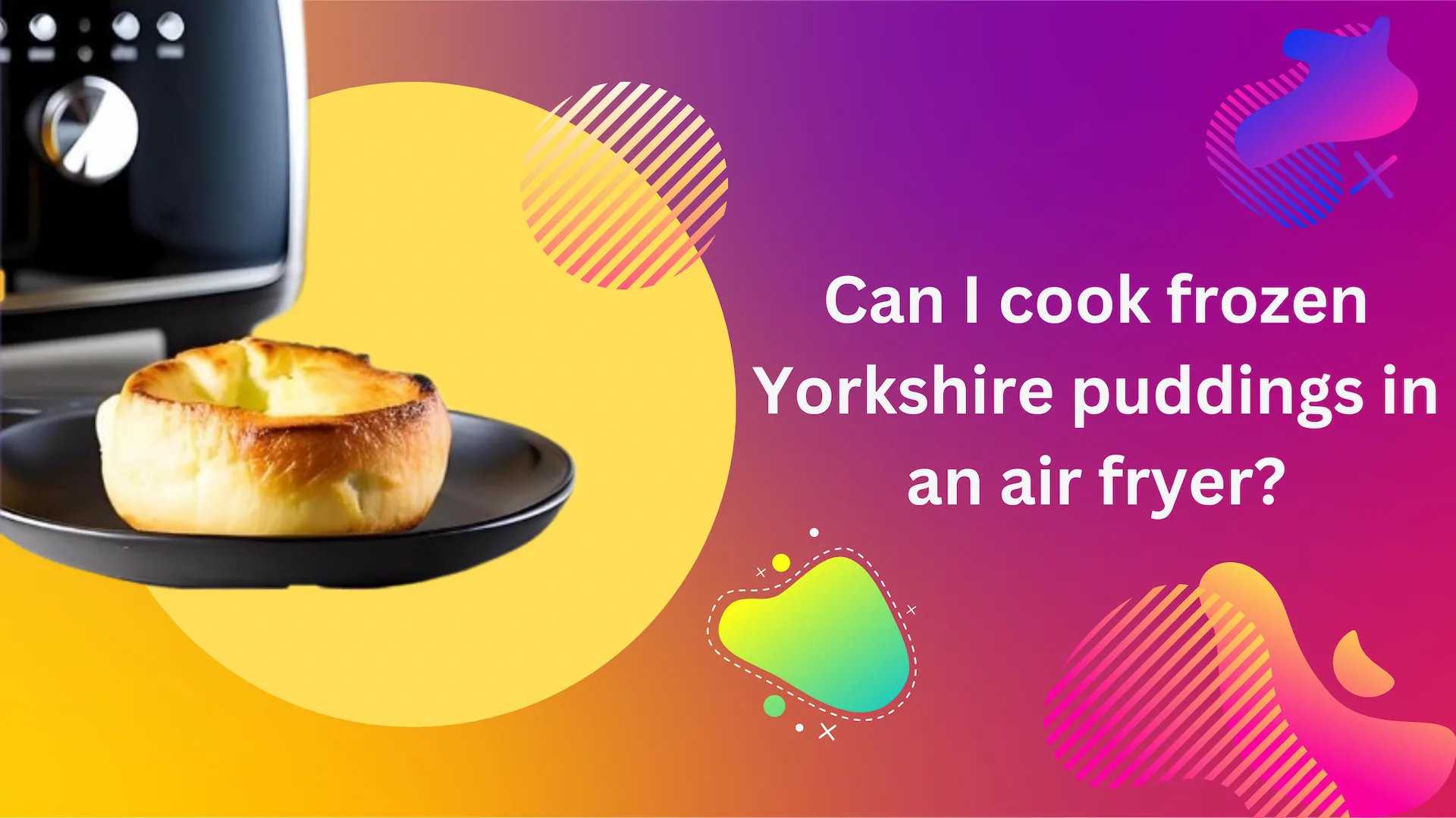 can i cook frozen yorkshire puddings in an air fryer